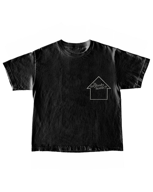 is anybody home!? black tee