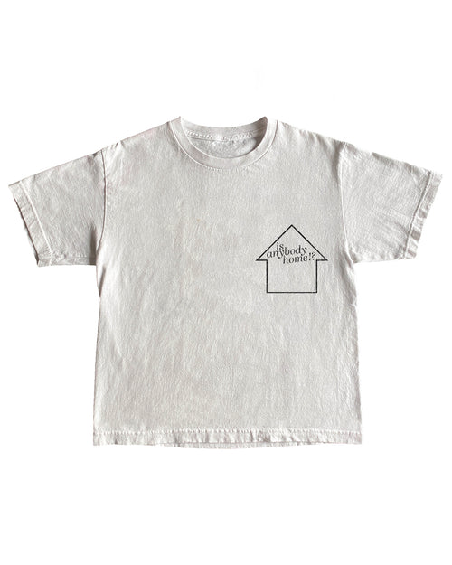 is anybody home!? white tee